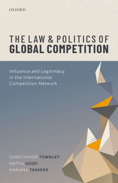 Book cover of: Law and Politics of Global Competition. By: Christopher Townley