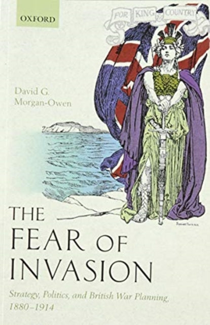 Book cover of: Fear of Invasion. By: David G. Morgan-Owen