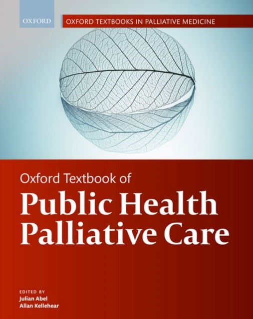 Book cover of: Oxford Textbook of Public Health Palliative Care. By: Julian Abel