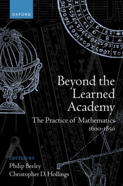 Book cover of: Beyond the Learned Academy. By: Philip Beeley