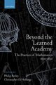 Book cover of: Beyond the Learned Academy. By: Philip Beeley
