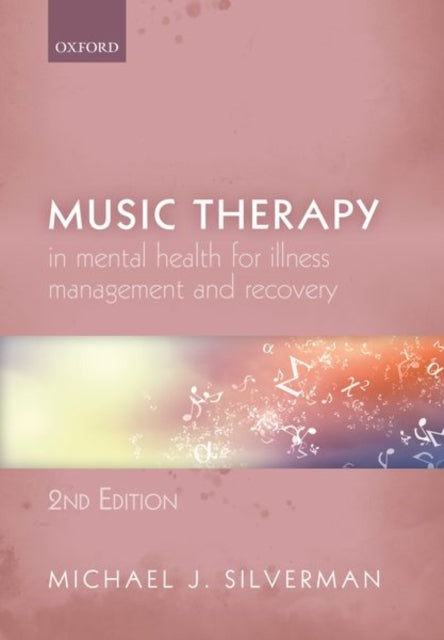 Book cover of: Music Therapy in Mental Health for Illness Management and Recovery. By: Michael Silverman