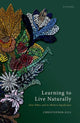 Book cover of: Learning to Live Naturally. By: Christopher Gill