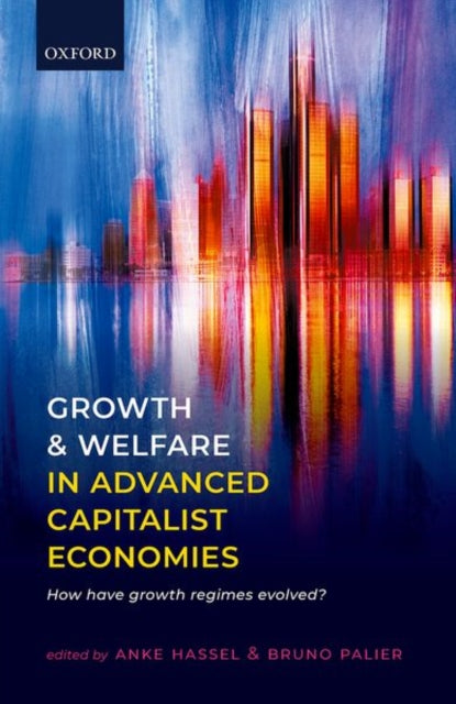 Book cover of: Growth and Welfare in Advanced Capitalist Economies. By: Anke Hassel