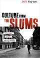 Book cover of: Culture from the Slums. By: Jeff Hayton