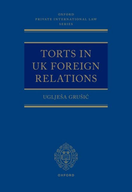 Book cover of: Torts in UK Foreign Relations. By: Ugljesa Grusić