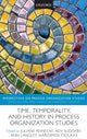 Book cover of: Time, Temporality, and History in Process Organization Studies. By: Juliane Reinecke