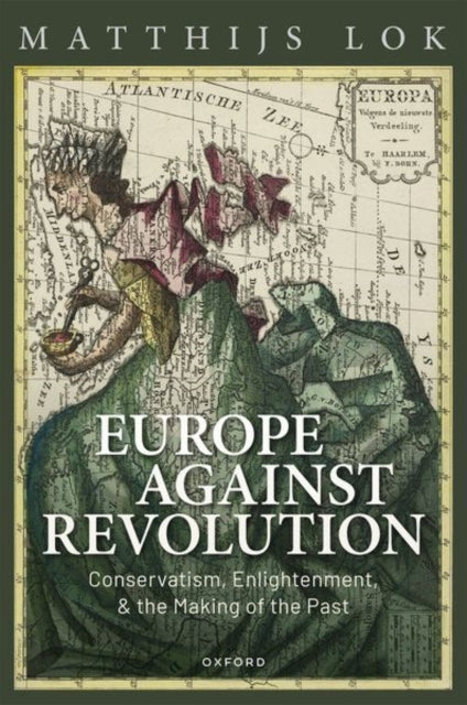 Book cover of: Europe against Revolution. By: Matthijs Lok