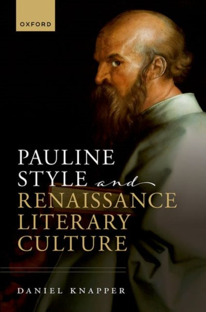 Book cover of: Pauline Style and Renaissance Literary Culture. By: Daniel Knapper