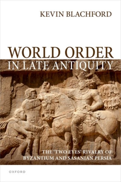 Book cover of: World Order in Late Antiquity. By: Kevin Blachford