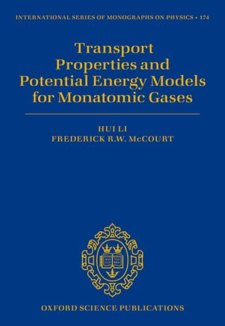 Book cover of: Transport Properties and Potential Energy Models for Monatomic Gases. By: Hui Li