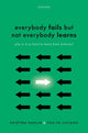Book cover of: Everybody Fails But Not Everybody Learns