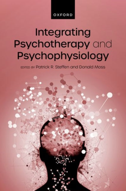 Book cover of: Integrating Psychotherapy and Psychophysiology. By: Patrick Steffen