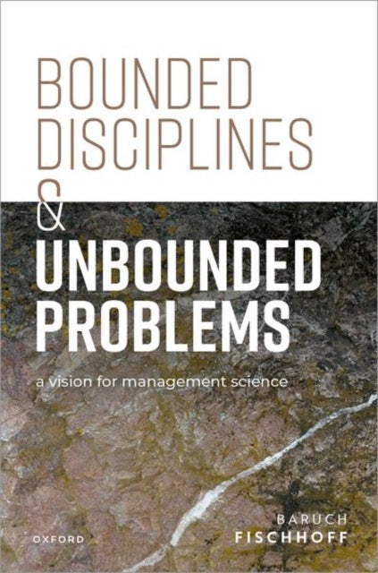Book cover of: Bounded Disciplines and Unbounded Problems. By: Baruch Fischhoff