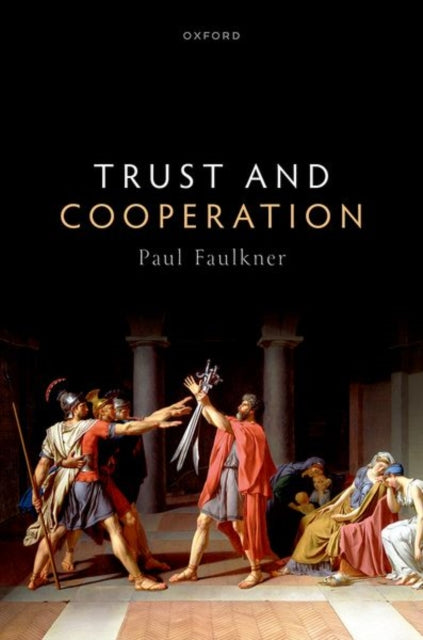 Book cover of: Trust and Cooperation. By: Paul Faulkner