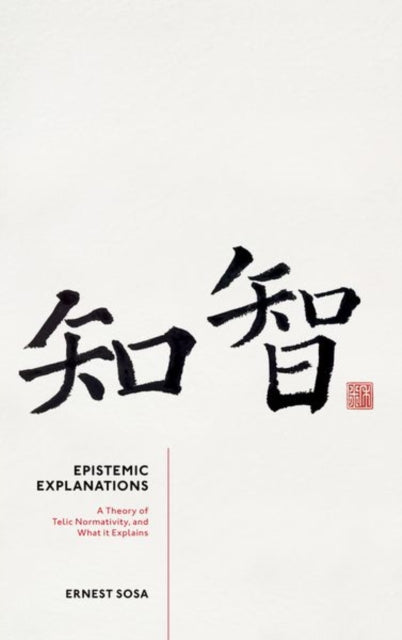 Book cover of: Epistemic Explanations. By: Ernest Sosa