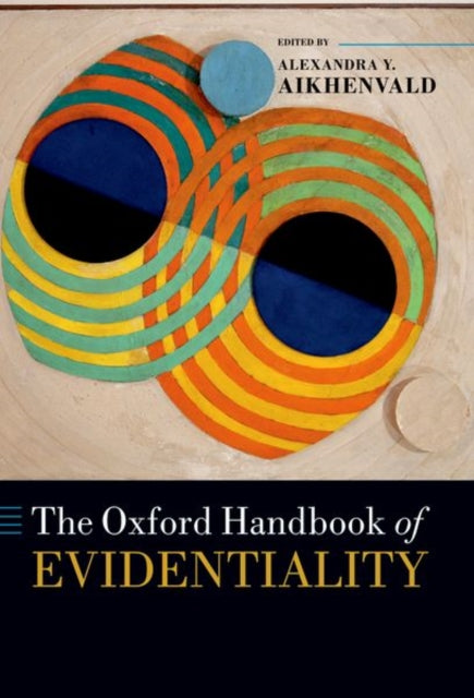 Book cover of: Oxford Handbook of Evidentiality. By: Alexandra Aikhenvald
