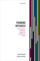 Book cover of: Framing Refugees. By: Daniel Drewski