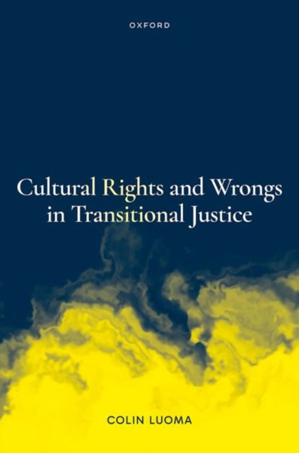 Book cover of: Cultural Rights and Wrongs in Transitional Justice