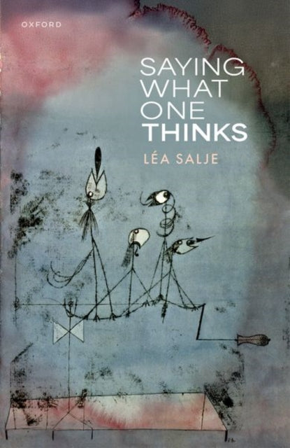 Book cover of: Saying What One Thinks. By: Léa Salje