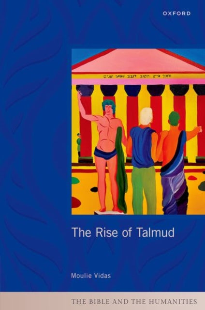 Book cover of: Rise of Talmud. By: Moulie Vidas
