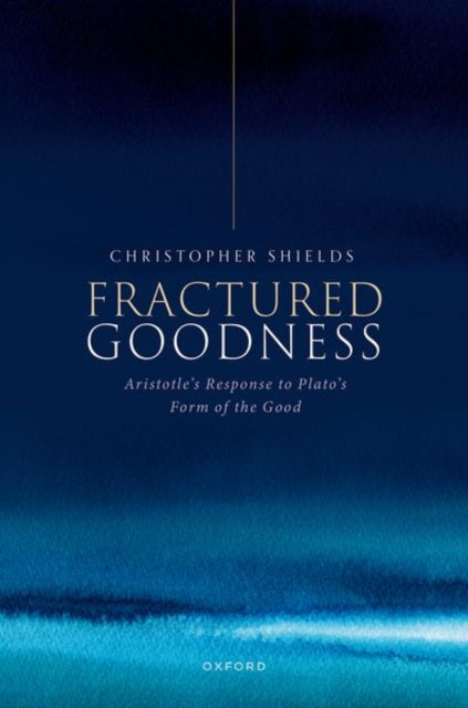 Book cover of: Fractured Goodness. By: Christopher Shields