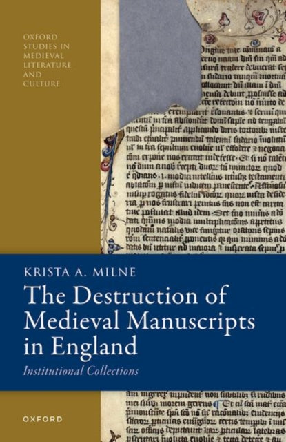 Book cover of: Destruction of Medieval Manuscripts in England. By: Krista A. Milne