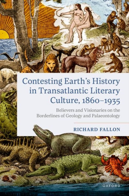 Book cover of: Contesting Earth's History in Transatlantic Literary Culture, 1860-1935