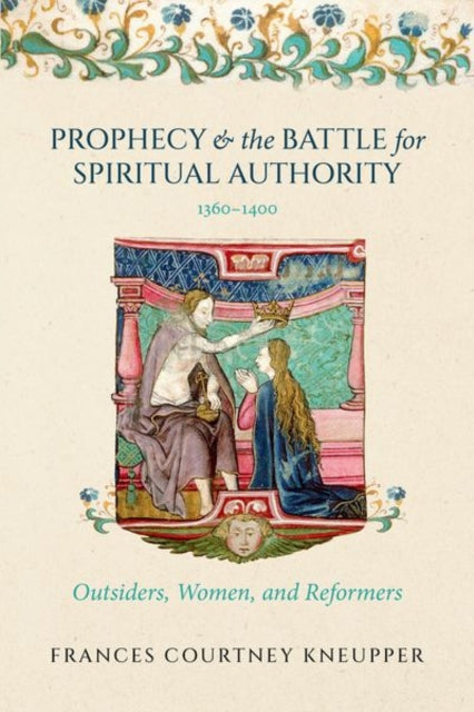 Book cover of: Prophecy and the Battle for Spiritual Authority, 1360–1400