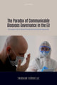 Book cover of: Paradox of Communicable Diseases Governance in the EU. By: Thibaud Deruelle