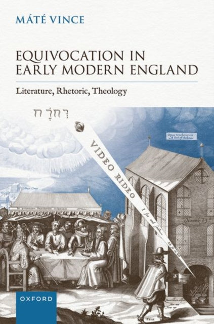 Book cover of: Equivocation in Early Modern England. By: Máté Vince