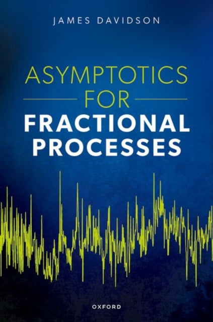 Book cover of: Asymptotics for Fractional Processes. By: James Davidson