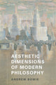 Book cover of: Aesthetic Dimensions of Modern Philosophy. By: Andrew Bowie