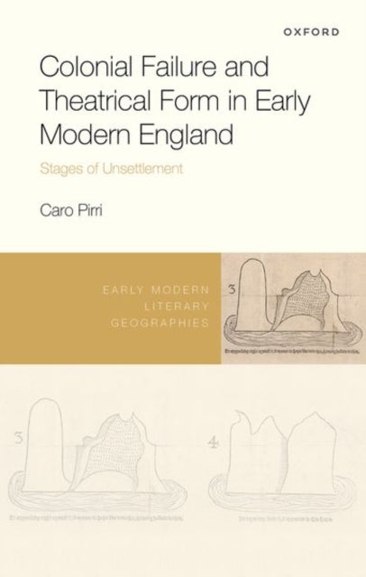 Book cover of: Colonial Failure and Theatrical Form in Early Modern England