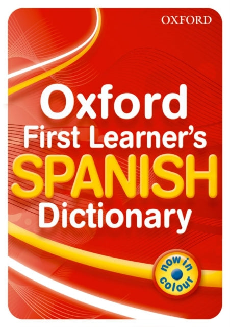 Book cover of: Oxford First Learner's Spanish Dictionary