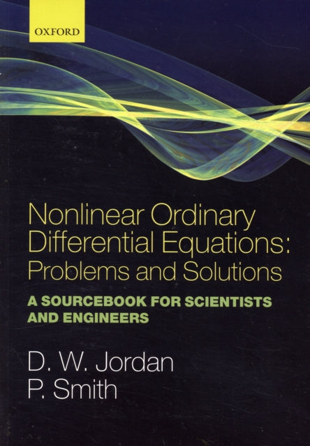 Book cover of: Nonlinear Ordinary Differential Equations: Problems and Solutions. By: Dominic Jordan