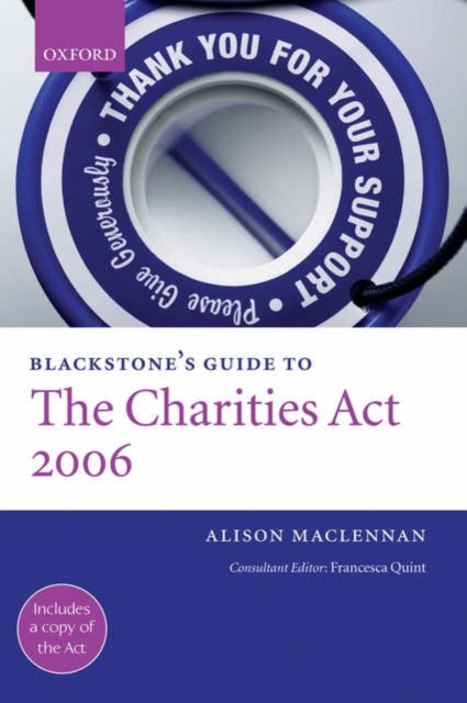 Book cover of: Blackstone's Guide to the Charities Act 2006. By: Alison E. MacLennan, Alison Maclennan