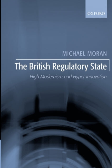 Book cover of: British Regulatory State. By: Michael Moran