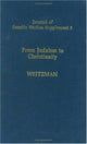 Book cover of: From Judaism to Christianity. By: Michael Perry Weitzman