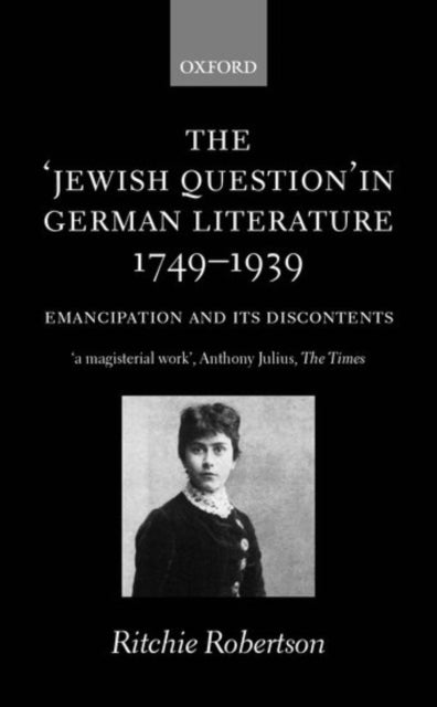 The Jewish Question' in German Literature, 1749-1939