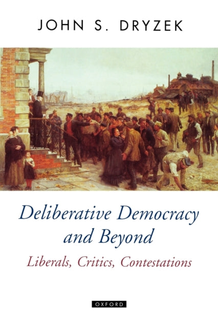 Book cover of: Deliberative Democracy and Beyond