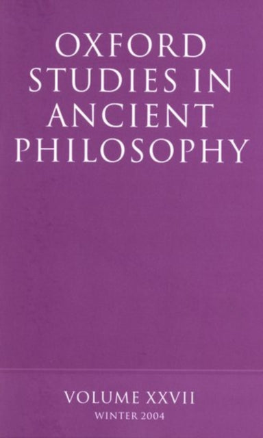Oxford Studies in Ancient Philosophy XXVII
