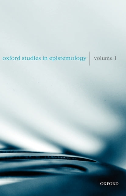 Book cover of: Oxford Studies in Epistemology Volume 1