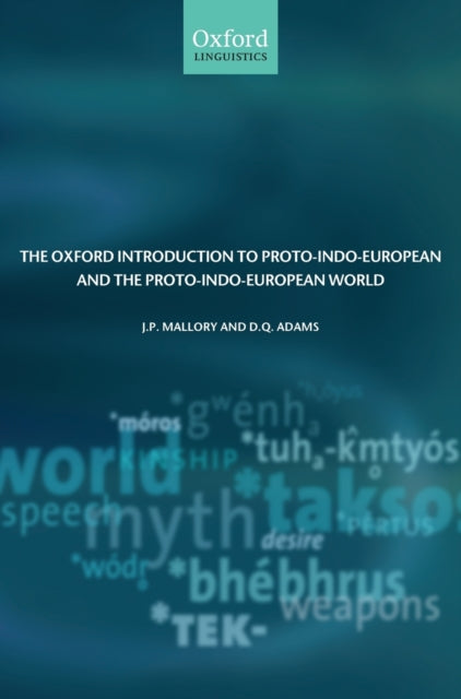 Book cover of: Oxford Introduction to Proto-Indo-European and the Proto-Indo-European World. By: J. P. Mallory