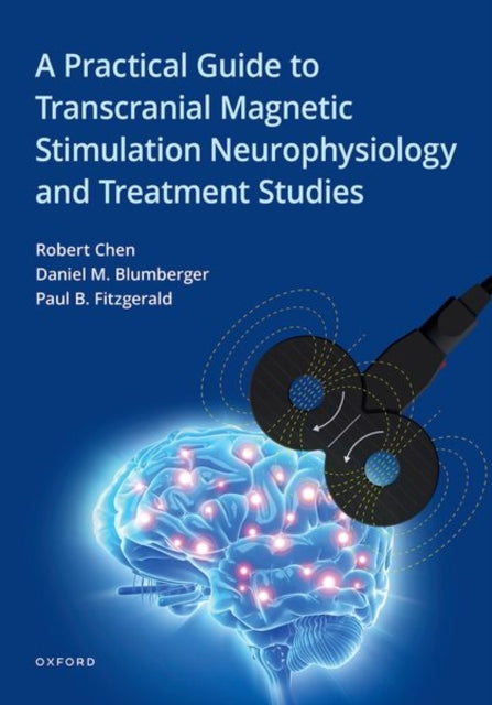 Book cover of: Practical Guide to Transcranial Magnetic Stimulation Neurophysiology and Treatment Studies. By: Robert Chen