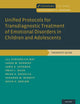 Book cover of: Unified Protocols for Transdiagnostic Treatment of Emotional Disorders in Children and Adolescents. By: Jill Ehrenreich-May
