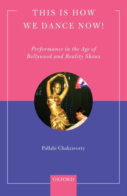 Book cover of: This is How We Dance Now!. By: Pallabi Chakravorty