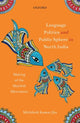 Book cover of: Language Politics and Public Sphere in North India. By: Mithilesh Kumar Jha
