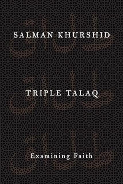 Book cover of: Triple Talaq. By: Salman Khrushid