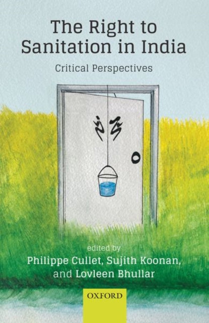 Book cover of: Right to Sanitation in India. By: Philippe Cullet